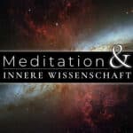 Meditation & Innere Wissenschaft