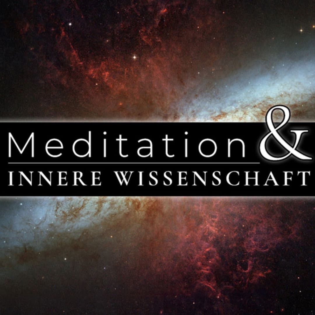 Meditation & Innere Wissenschaft